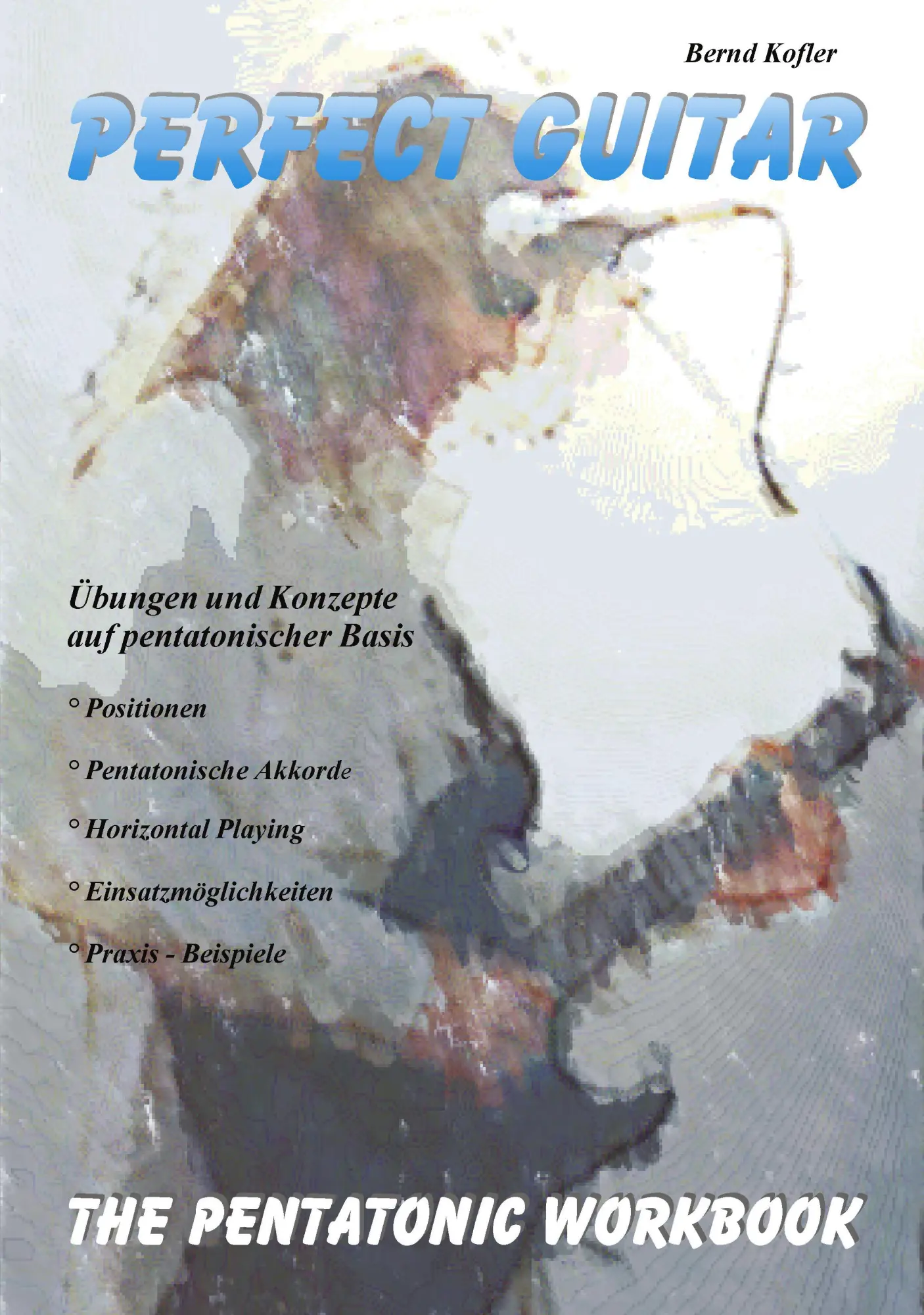Cover: 9783831131112 | Perfect Guitar - The Pentatonic Workbook | Bernd Kofler | Taschenbuch