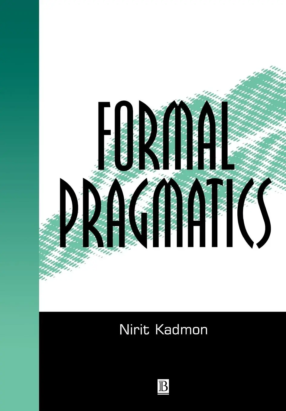 Cover: 9780631201212 | Formal Prgmatics P | Semantics, Pragmatics, Presupposition, and Focus