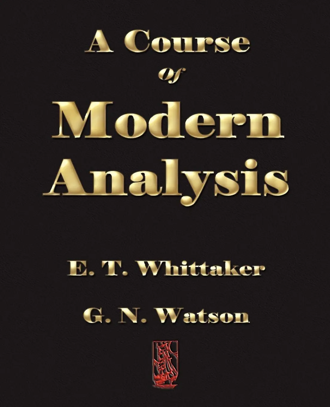 Cover: 9781603861212 | A Course of Modern Analysis | E. T. Whittaker (u. a.) | Taschenbuch