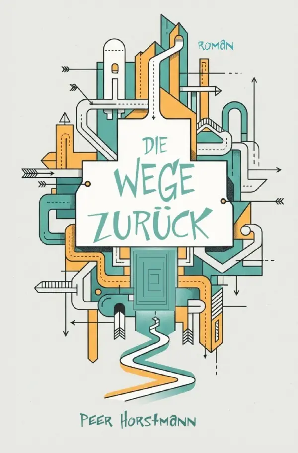 Cover: 9783565291212 | Die Wege zurück | Peer Horstmann | Taschenbuch | 472 S. | Deutsch