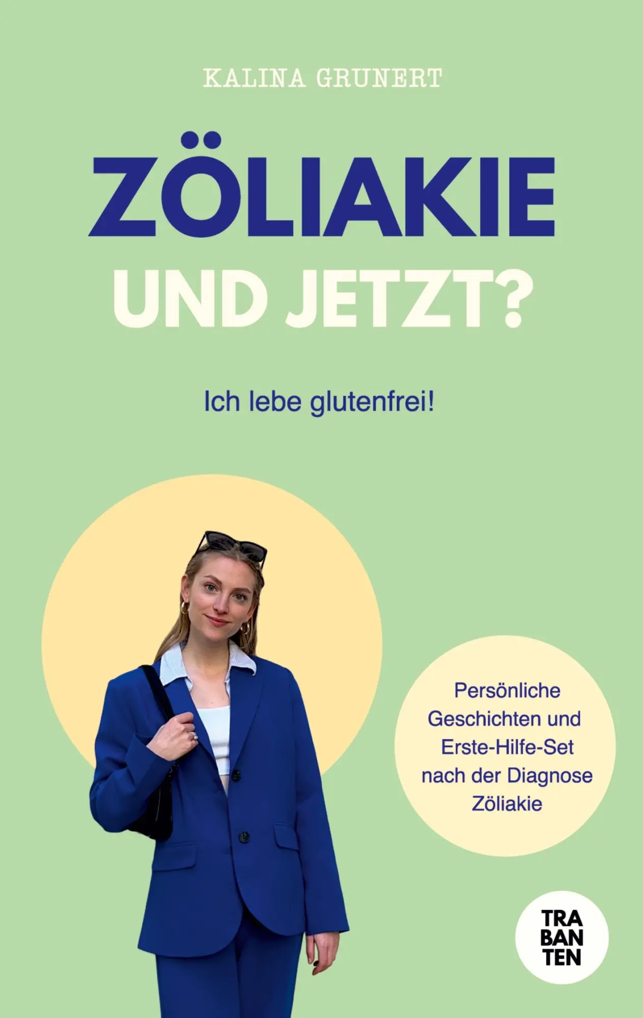 Cover: 9783986971212 | Zöliakie - und jetzt? | Kalina Grunert | Taschenbuch | Deutsch | 2025