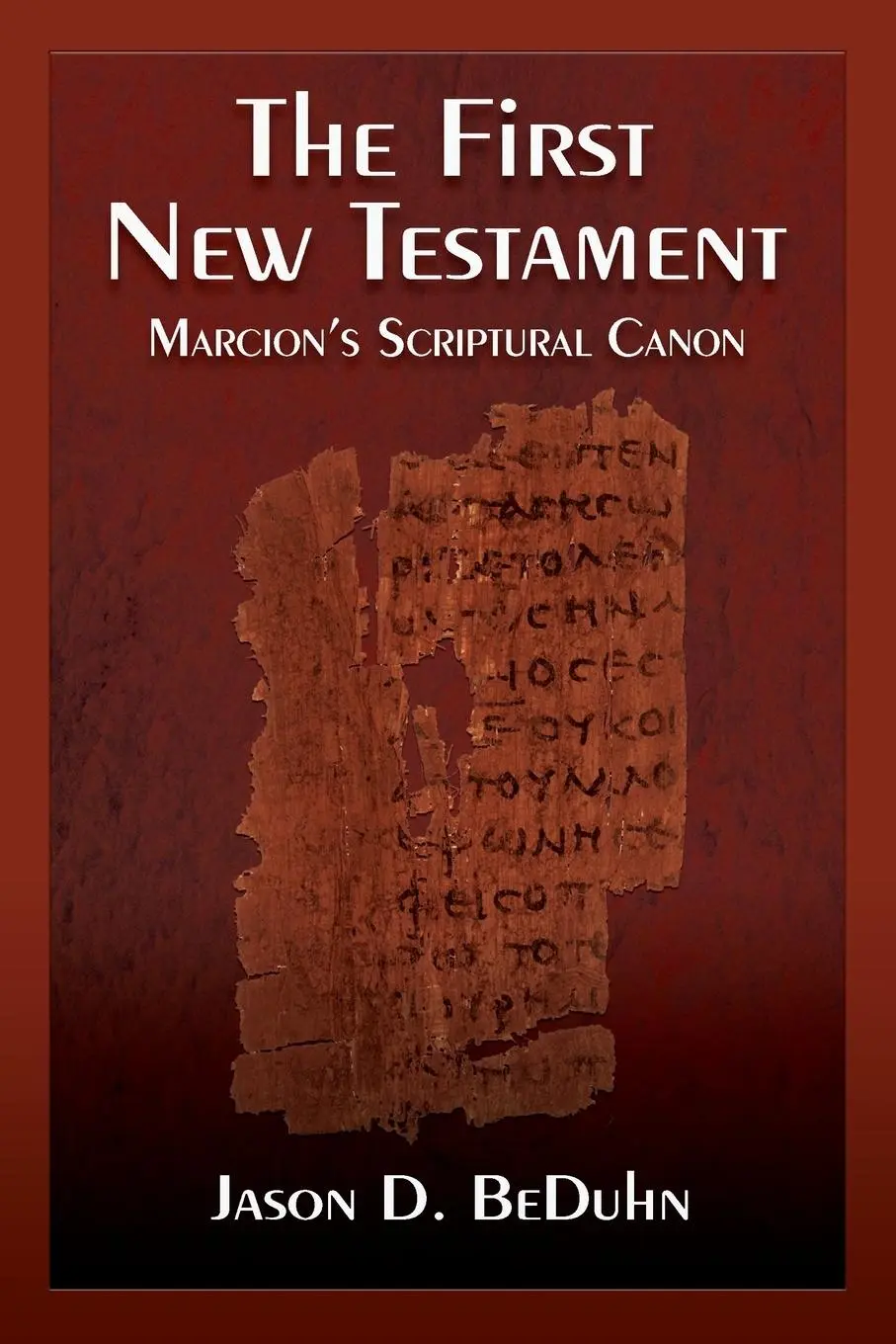 Cover: 9781598151312 | The First New Testament | Marcion's Scriptural Canon | Jason Beduhn