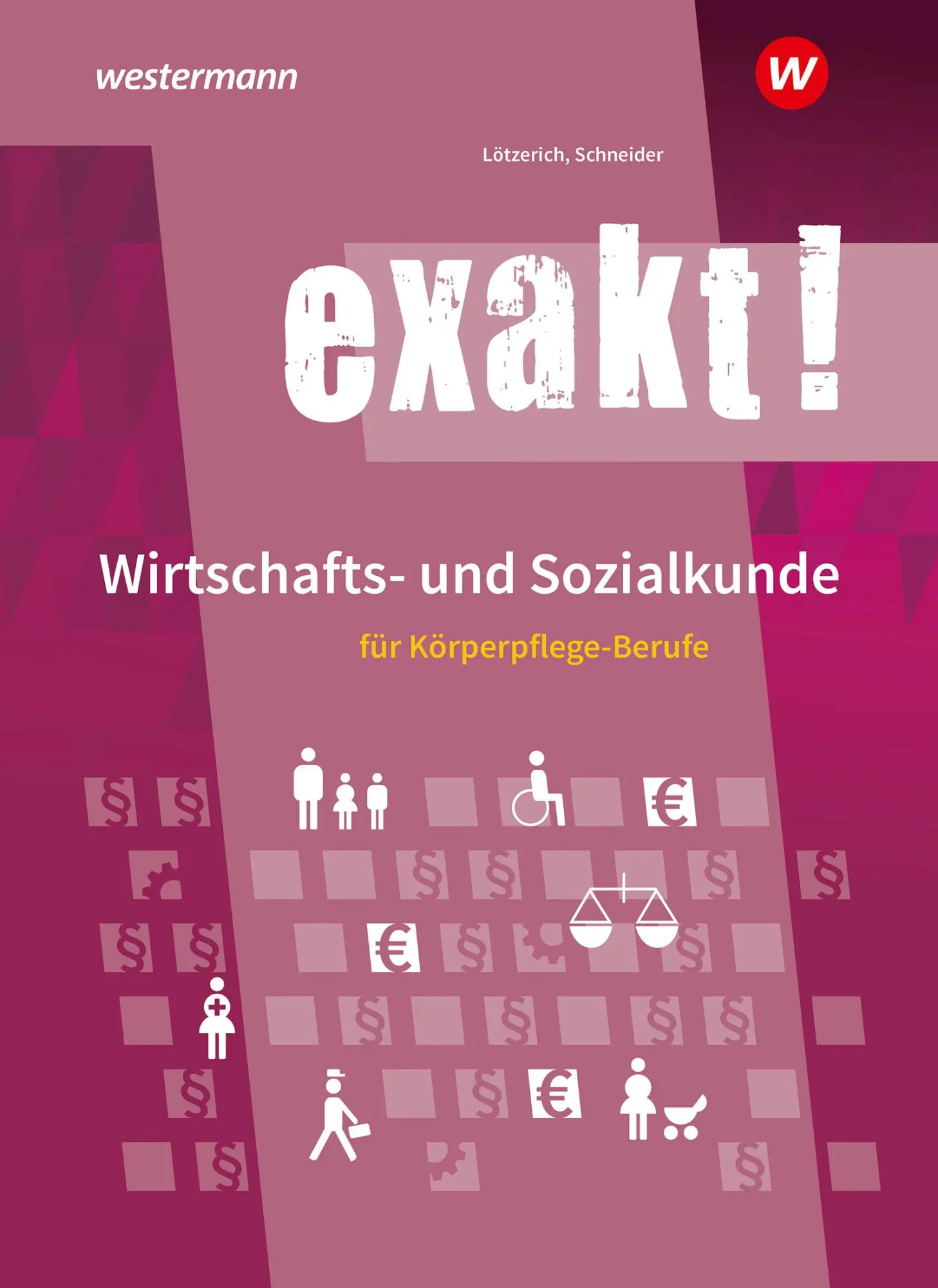 Cover: 9783142451312 | exakt! Wirtschafts- und Sozialkunde für Körperpflege-Berufe. Schulbuch