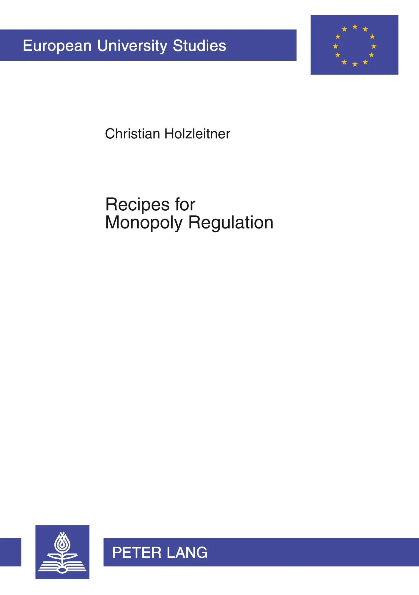 Cover: 9783631371312 | Recipes for Monopoly Regulation | Christian Holzleitner | Taschenbuch