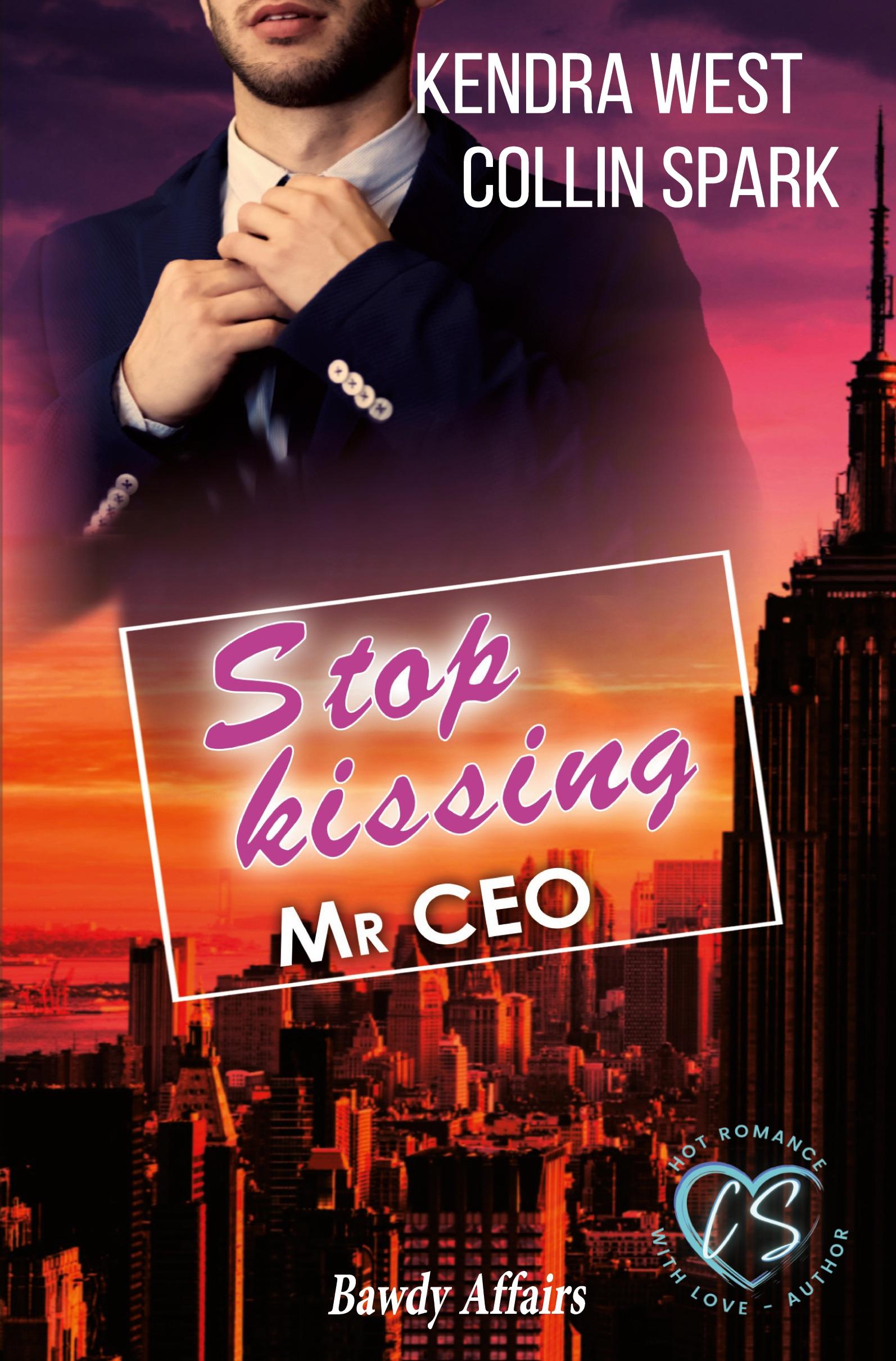 Cover: 9783754681312 | Stop Kissing | Mr CEO | Kendra West (u. a.) | Taschenbuch | 252 S.