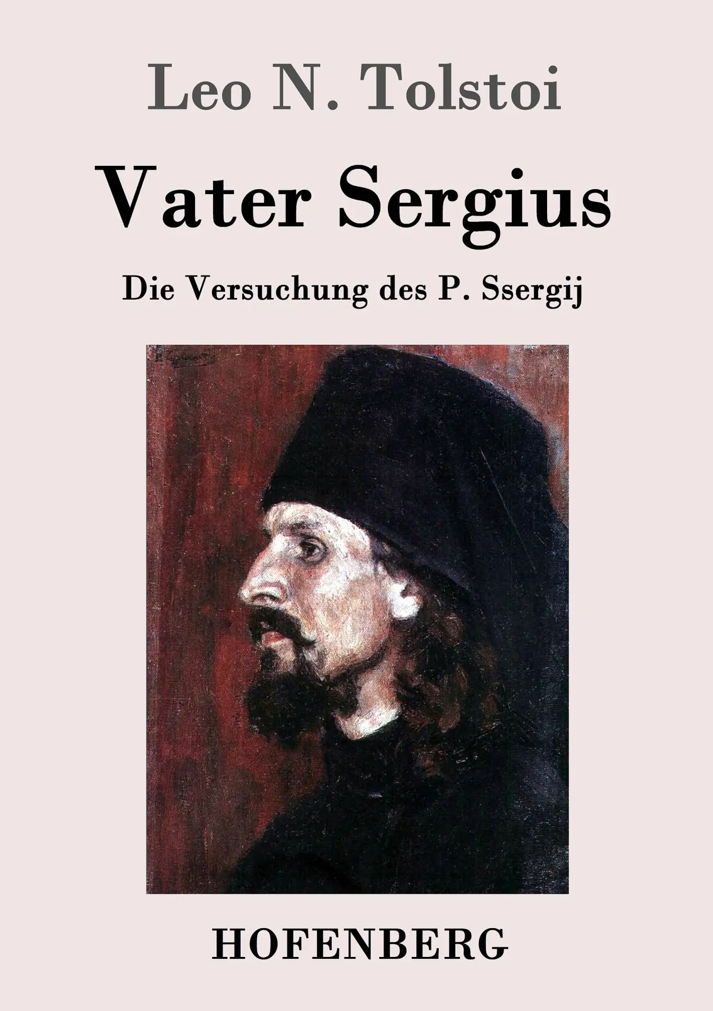Cover: 9783843091312 | Vater Sergius | Die Versuchung des P. Ssergij | Leo N. Tolstoi | Buch
