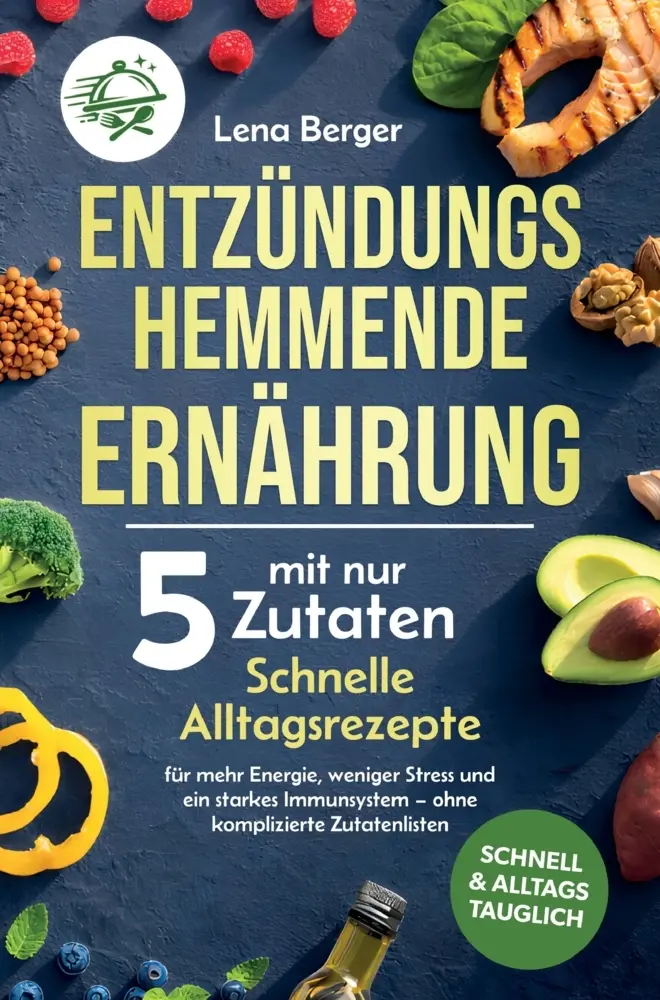 Cover: 9783912221312 | Entzündungshemmende Ernährung mit nur 5 Zutaten: Schnelle...