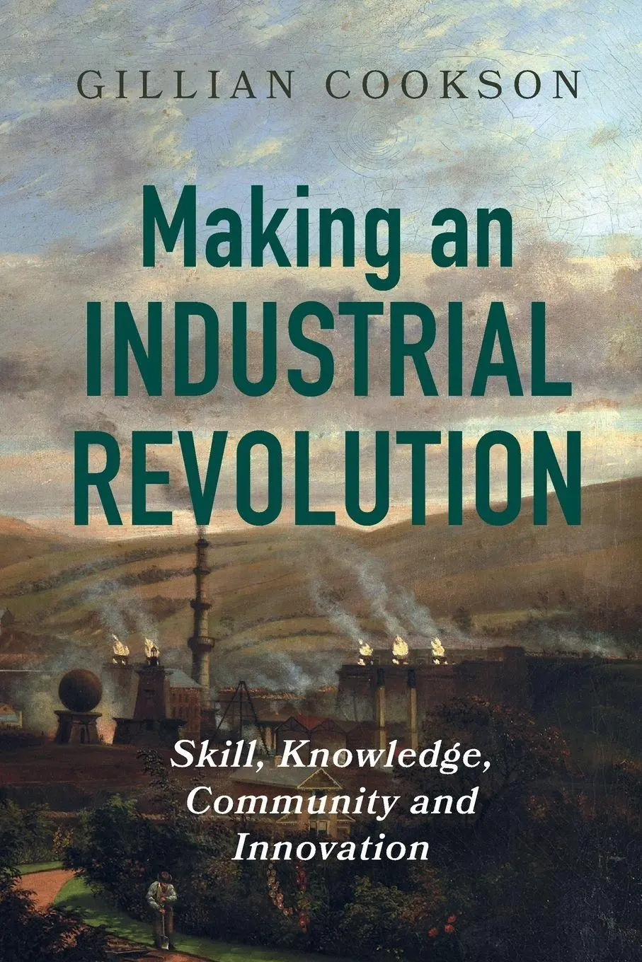 Cover: 9781837651412 | Making an Industrial Revolution | Gillian Cookson | Taschenbuch | 2025