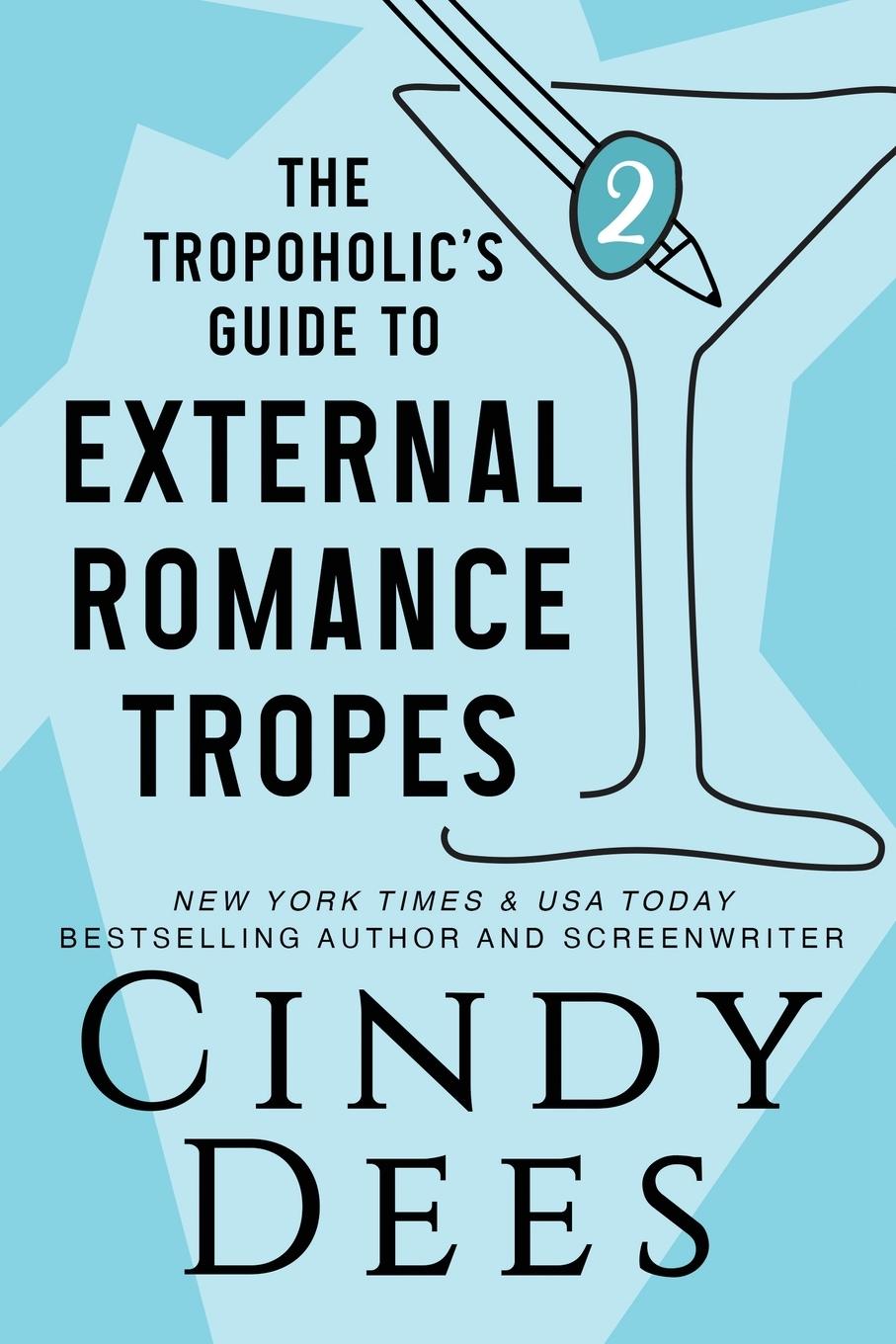Cover: 9781950651412 | The Tropoholic's Guide to External Romance Tropes | Cindy Dees | Buch