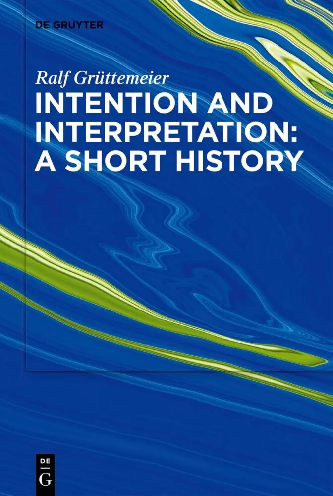 Cover: 9783110761412 | Intention and Interpretation: A Short History | Ralf Grüttemeier | VI