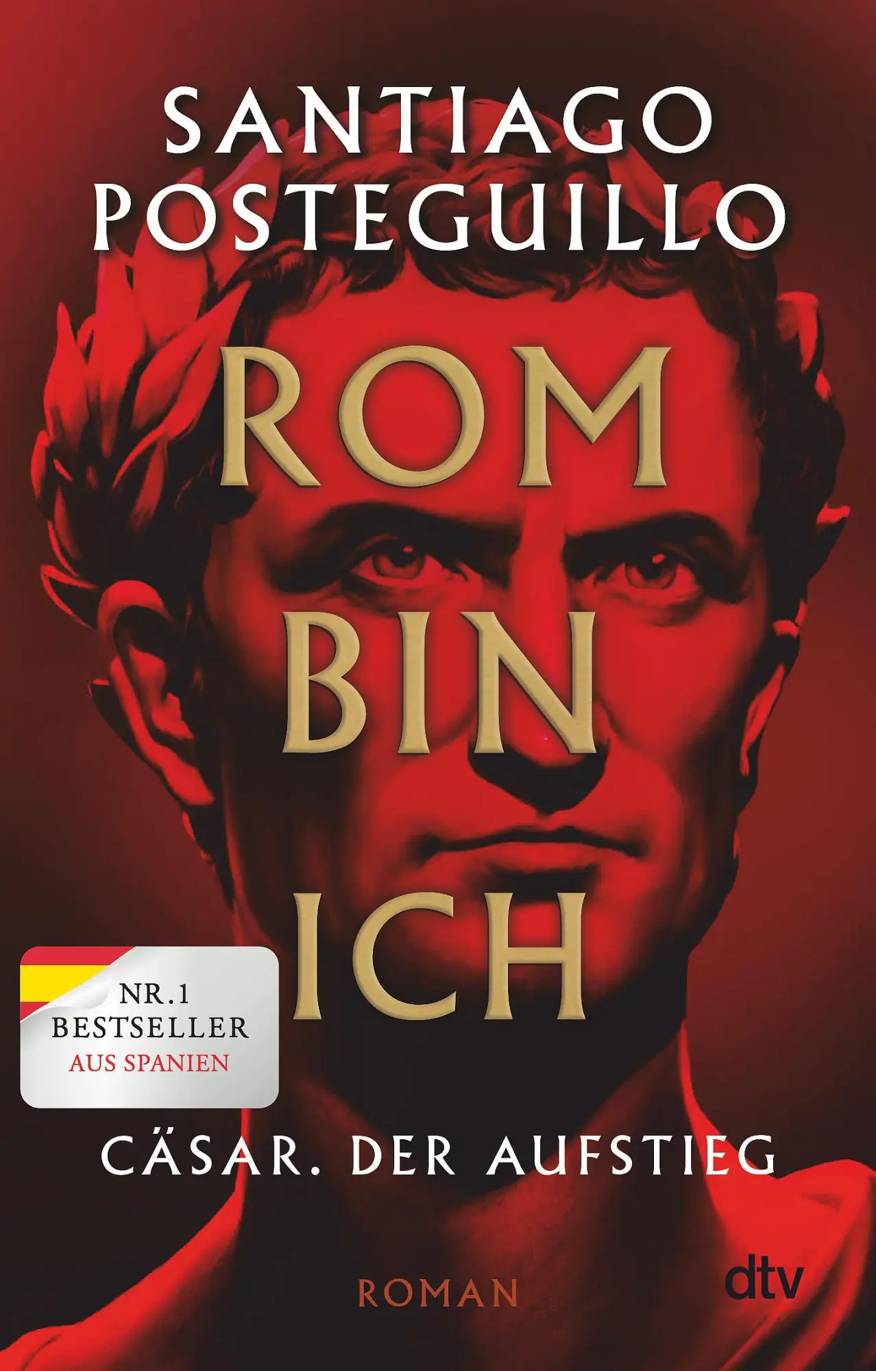 Cover: 9783423221412 | Rom bin ich | Santiago Posteguillo | Taschenbuch | Die Cäsar-Chroniken