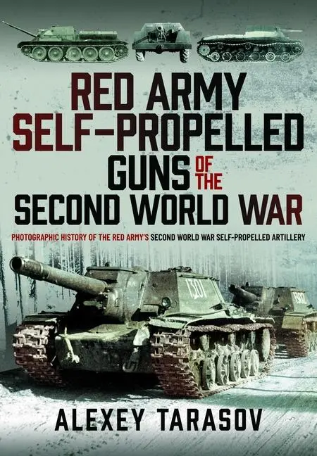 Cover: 9781399071512 | Red Army Self-Propelled Guns of the Second World War | Alexey Tarasov