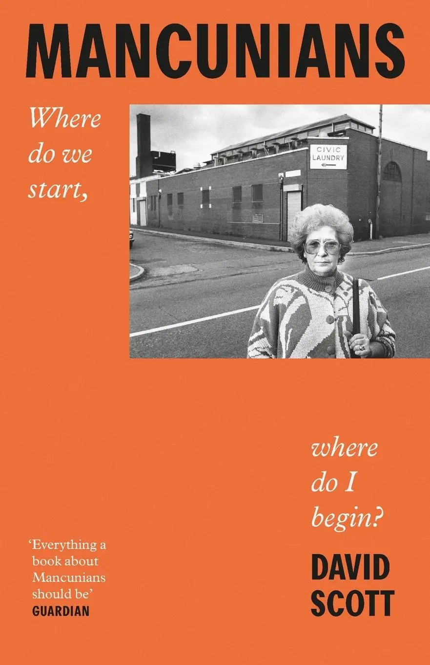 Cover: 9781526161512 | Mancunians | Where do we start, where do I begin? | David Scott | Buch