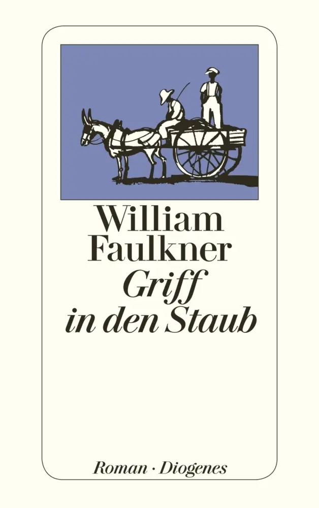Cover: 9783257201512 | Griff in den Staub | Roman | William Faulkner | Taschenbuch | 222 S.
