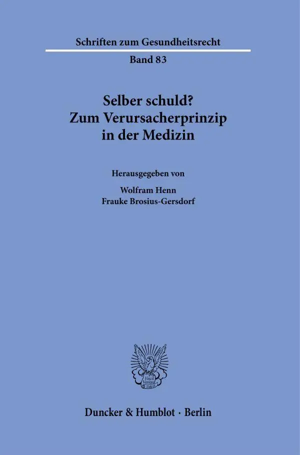Cover: 9783428191512 | Selber schuld? | Zum Verursacherprinzip in der Medizin | Henn (u. a.)