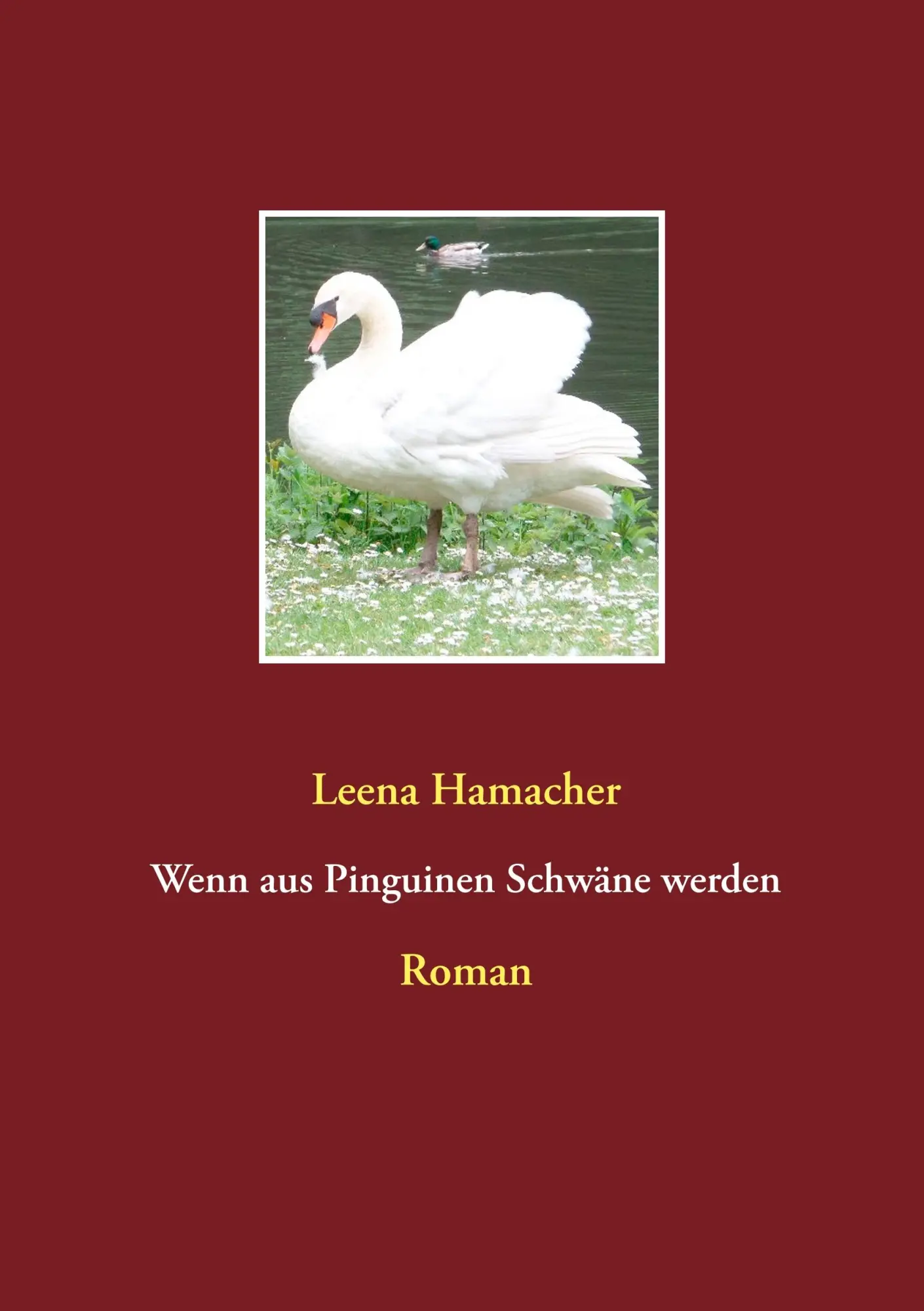 Cover: 9783748101512 | Wenn aus Pinguinen Schwäne werden | Roman | Leena Hamacher | Buch