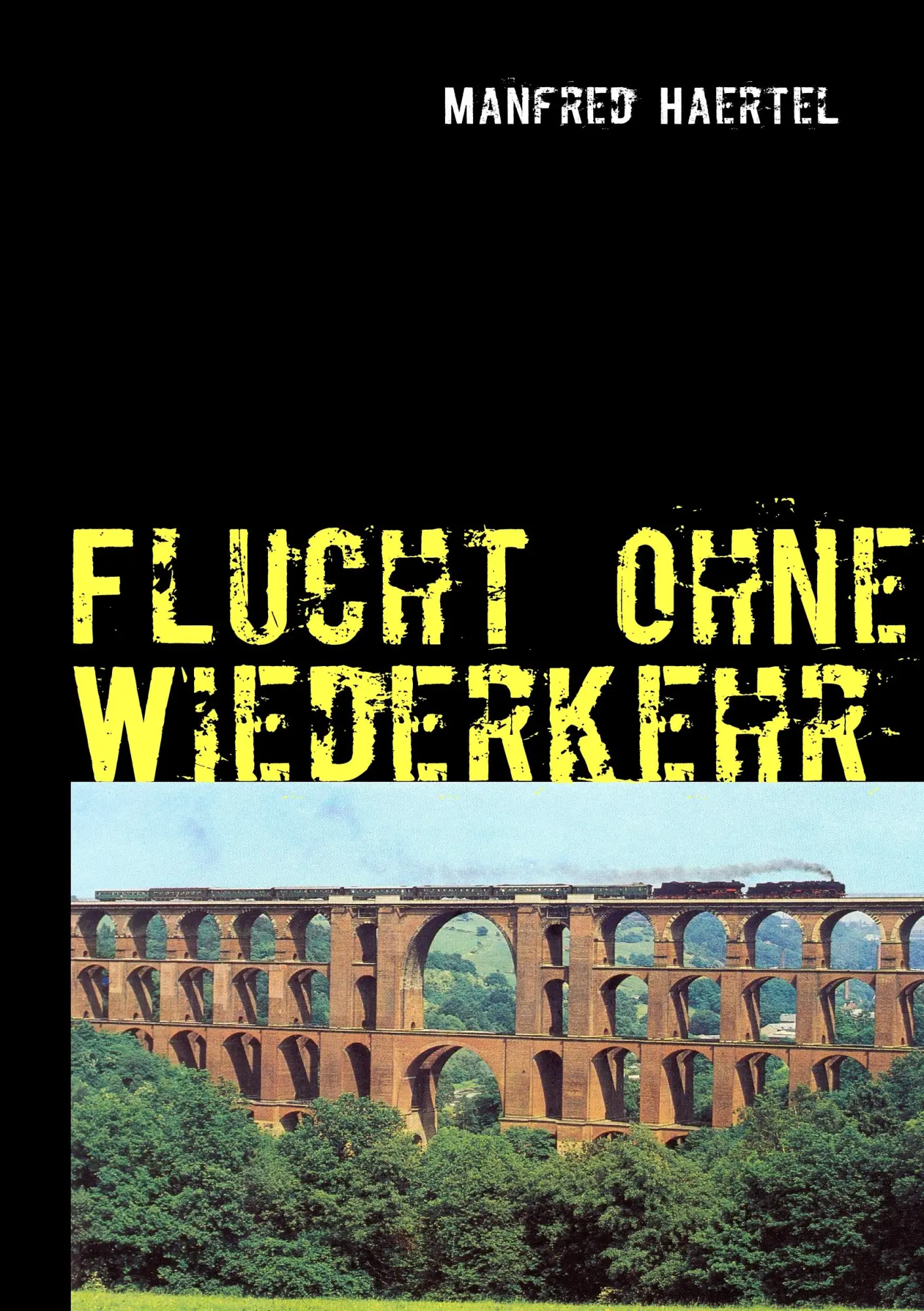 Cover: 9783837051612 | Flucht ohne Wiederkehr | Werkhof-Trilogie III | Manfred Haertel | Buch