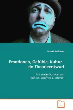 Cover: 9783639041712 | Emotionen, Gefühle, Kultur - ein Theorieentwurf | Marcel Heidbrede