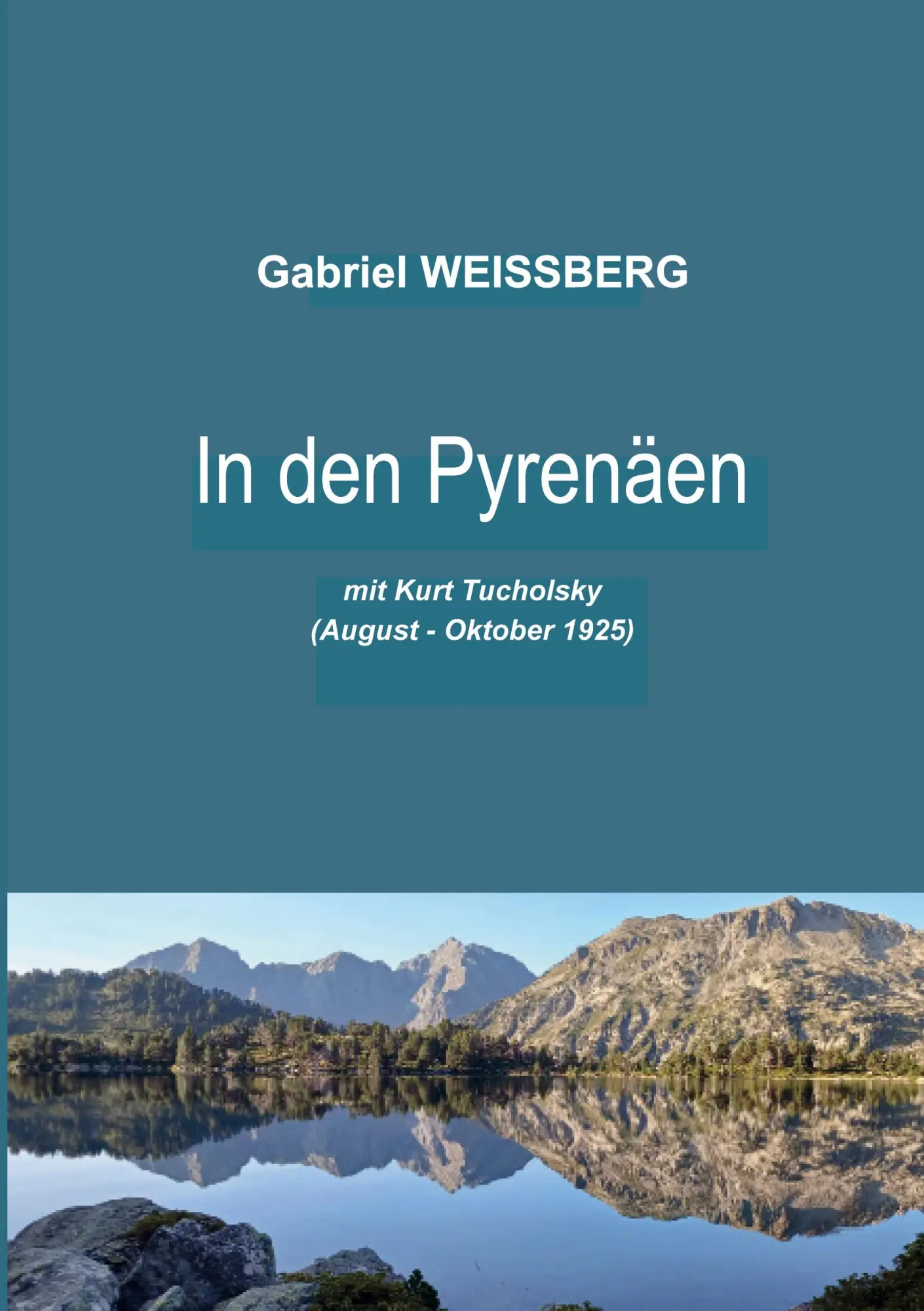 Cover: 9783695171712 | In den Pyrenäen mit Kurt Tucholsky | Gabriel Weissberg | Taschenbuch