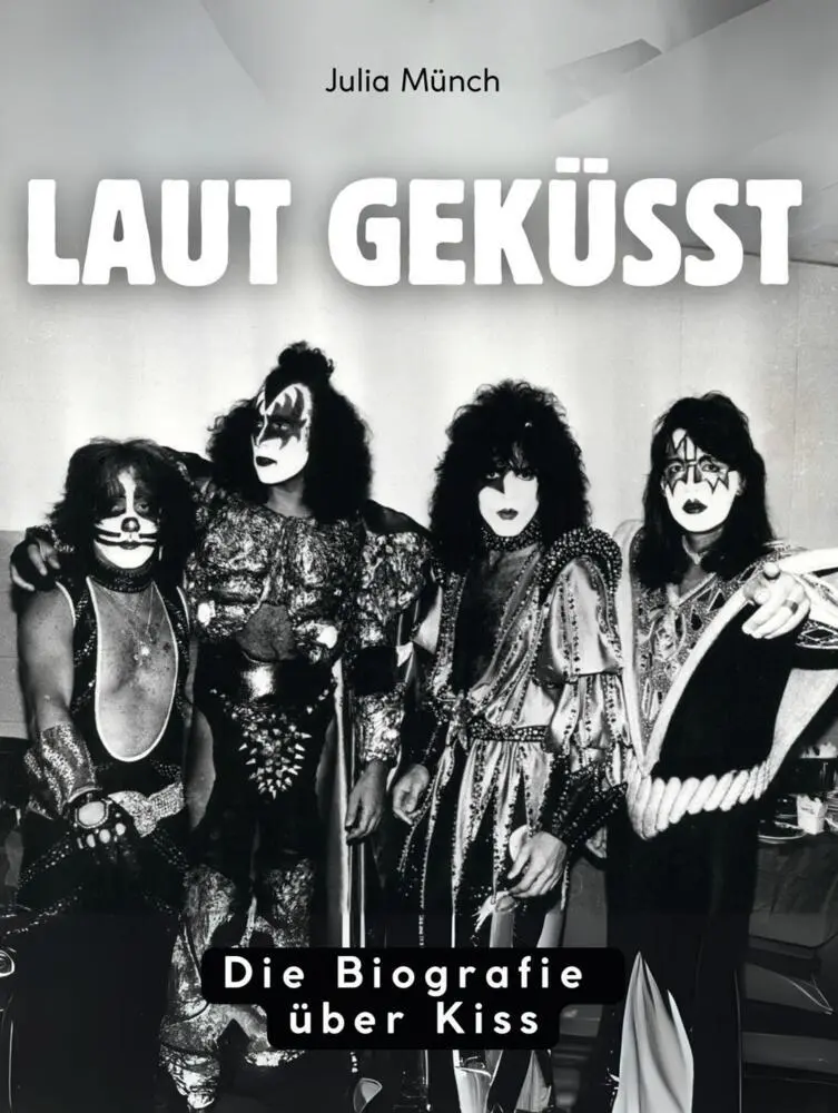 Cover: 9783695311712 | Laut geküsst | Die Biografie über Kiss. Komplett in Farbe | Münch