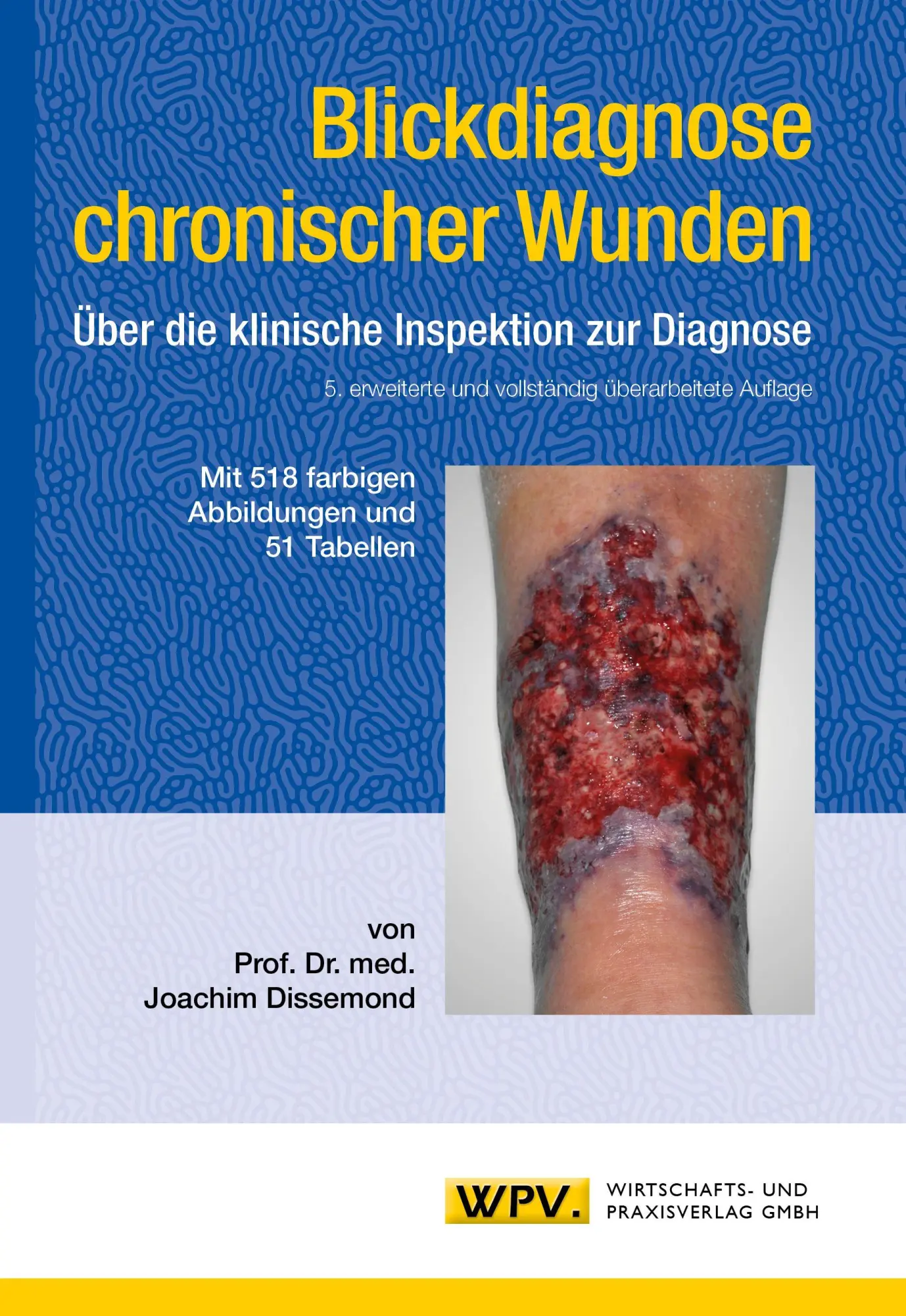 Cover: 9783934371712 | Blickdiagnose chronischer Wunden | Joachim Dissemond | Taschenbuch