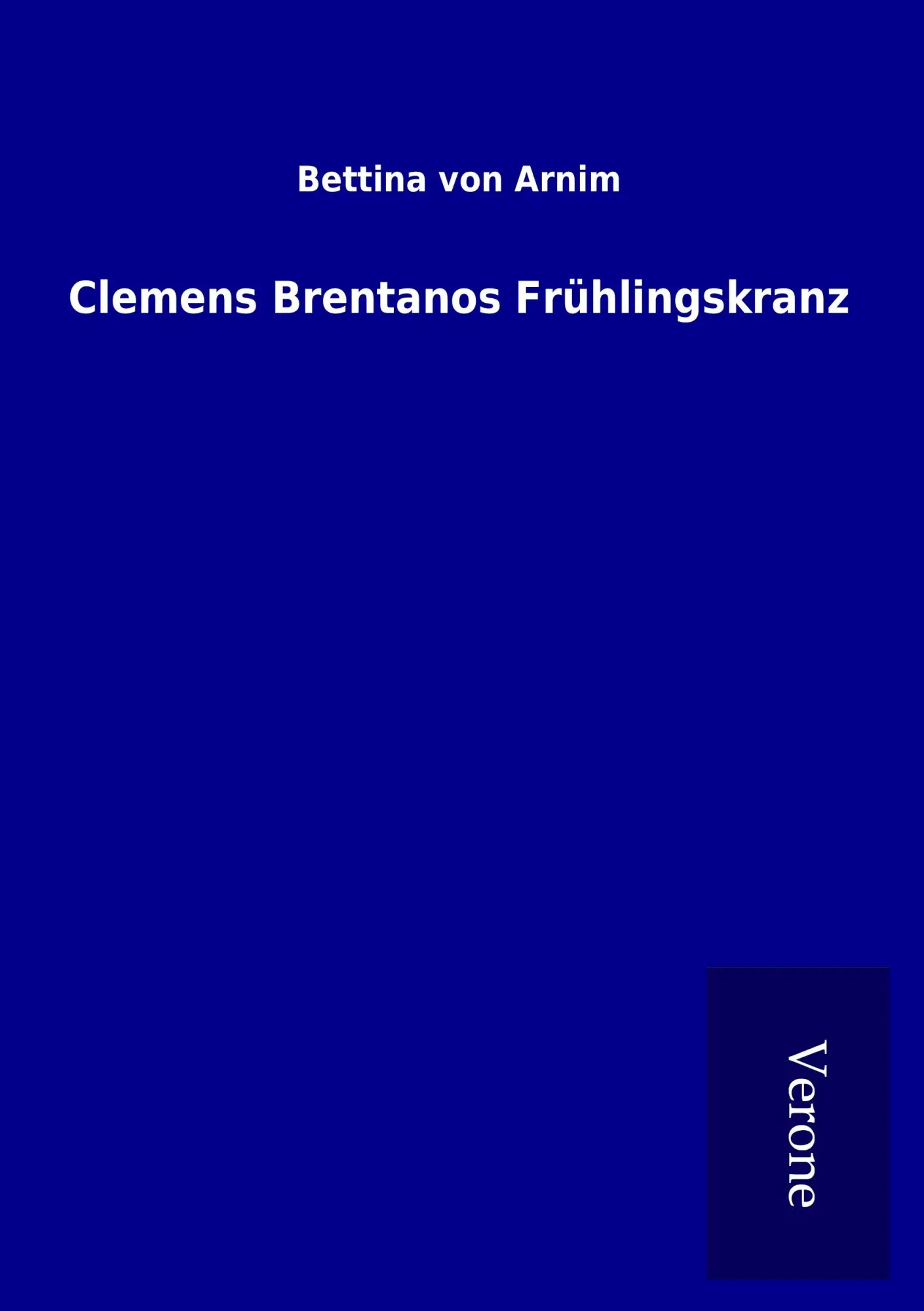Cover: 9789925001712 | Clemens Brentanos Frühlingskranz | Bettina Von Arnim | Taschenbuch