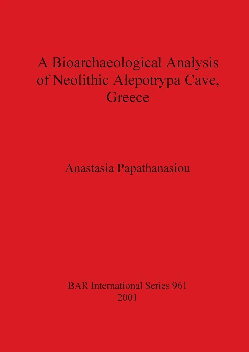Cover: 9781841711812 | A Bioarchaeological Analysis of Neolithic Alepotrypa Cave, Greece