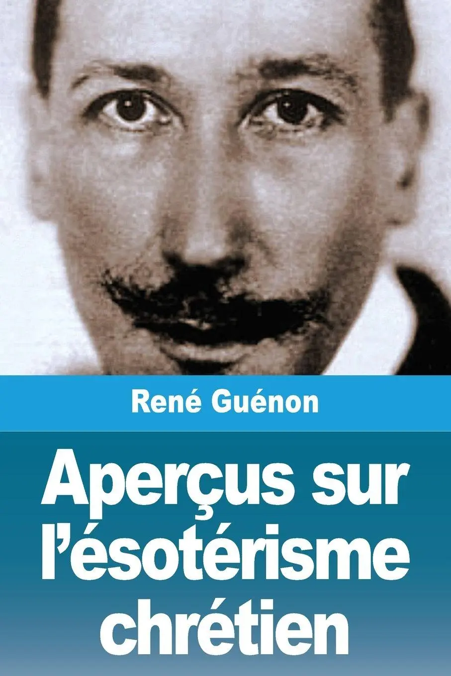 Cover: 9782379761812 | Aperçus sur l'ésotérisme chrétien | René Guénon | Taschenbuch | 2024