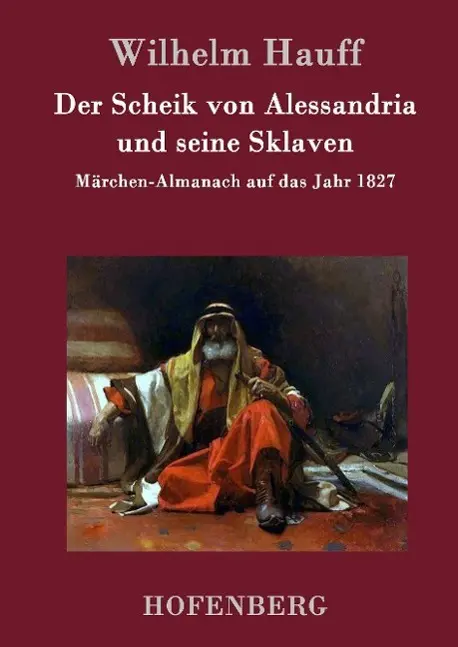 Cover: 9783843041812 | Der Scheik von Alessandria und seine Sklaven | Wilhelm Hauff | Buch