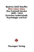 Cover: 9783851651812 | Else Freistadt Herzka 1899 - 1953. Zwischen Leidenschaft,...