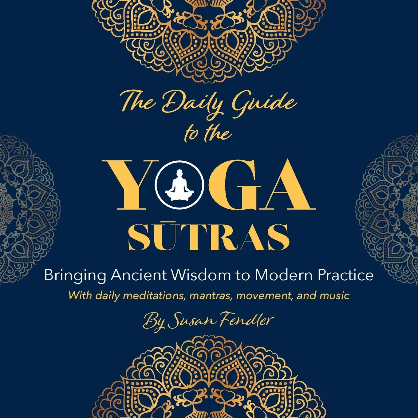 Cover: 9798218461812 | The Daily Guide to the Yoga Sutras | Susan Fendler | Taschenbuch