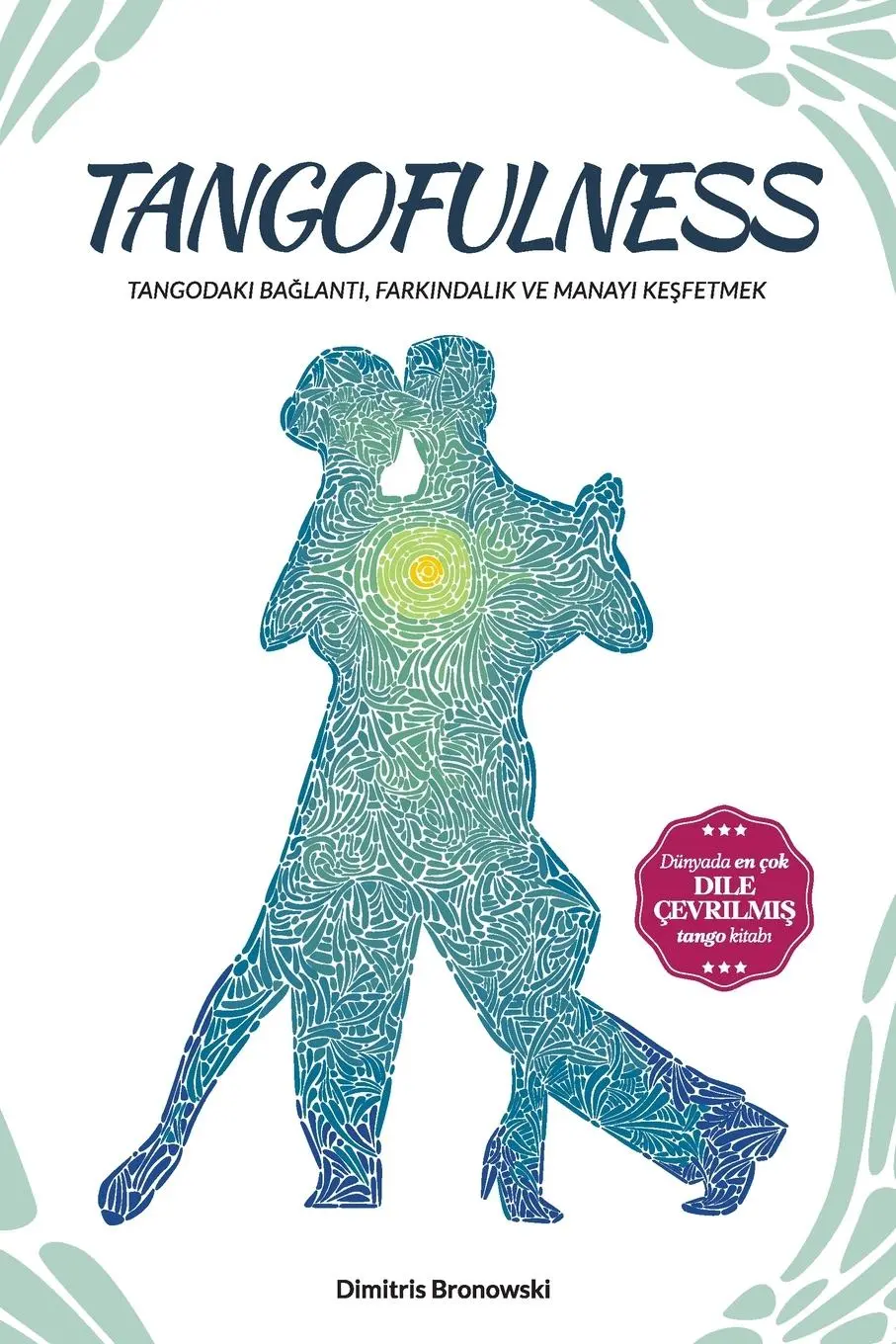 Cover: 9781716201912 | Tangofulness | Tangodaki ba¿lant¿, fark¿ndal¿k ve manay¿ ke¿fetmek