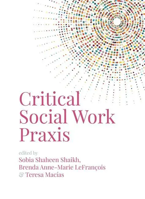 Cover: 9781773631912 | Critical Social Work Praxis | Brenda A. Lefrancois (u. a.) | Buch