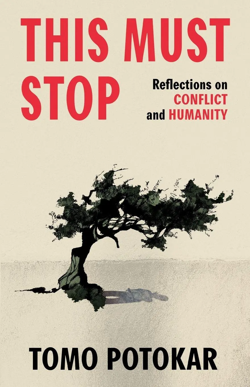 Cover: 9781918191912 | This Must Stop | Reflections on Conflict and Humanity | Tomo Potokar