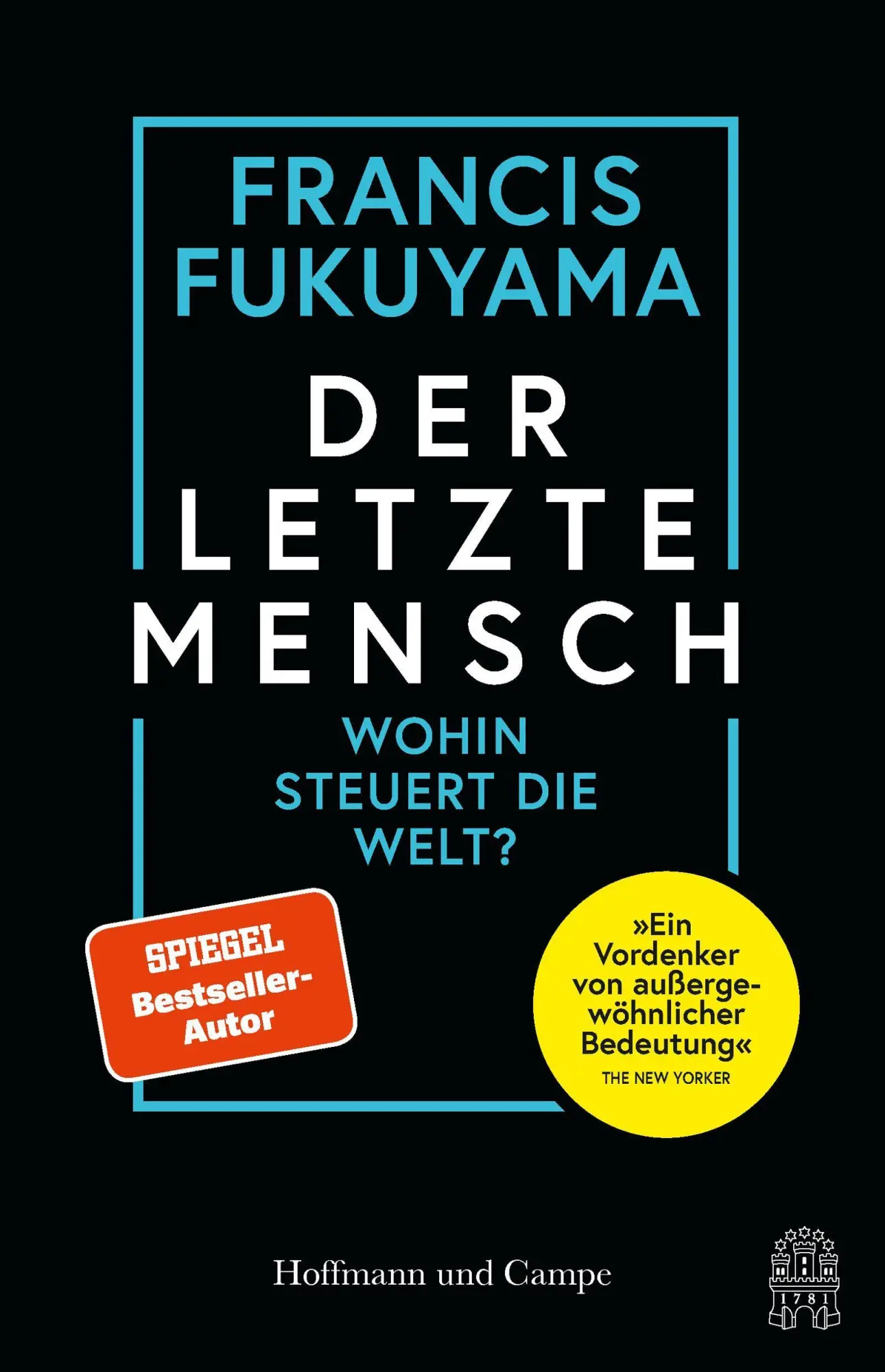 Cover: 9783455021912 | Der letzte Mensch | Wohin steuert die Welt? | Francis Fukuyama | Buch