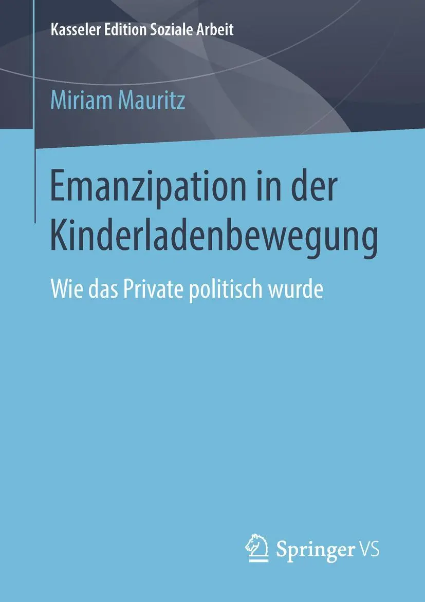 Cover: 9783658211912 | Emanzipation in der Kinderladenbewegung | Miriam Mauritz | Taschenbuch