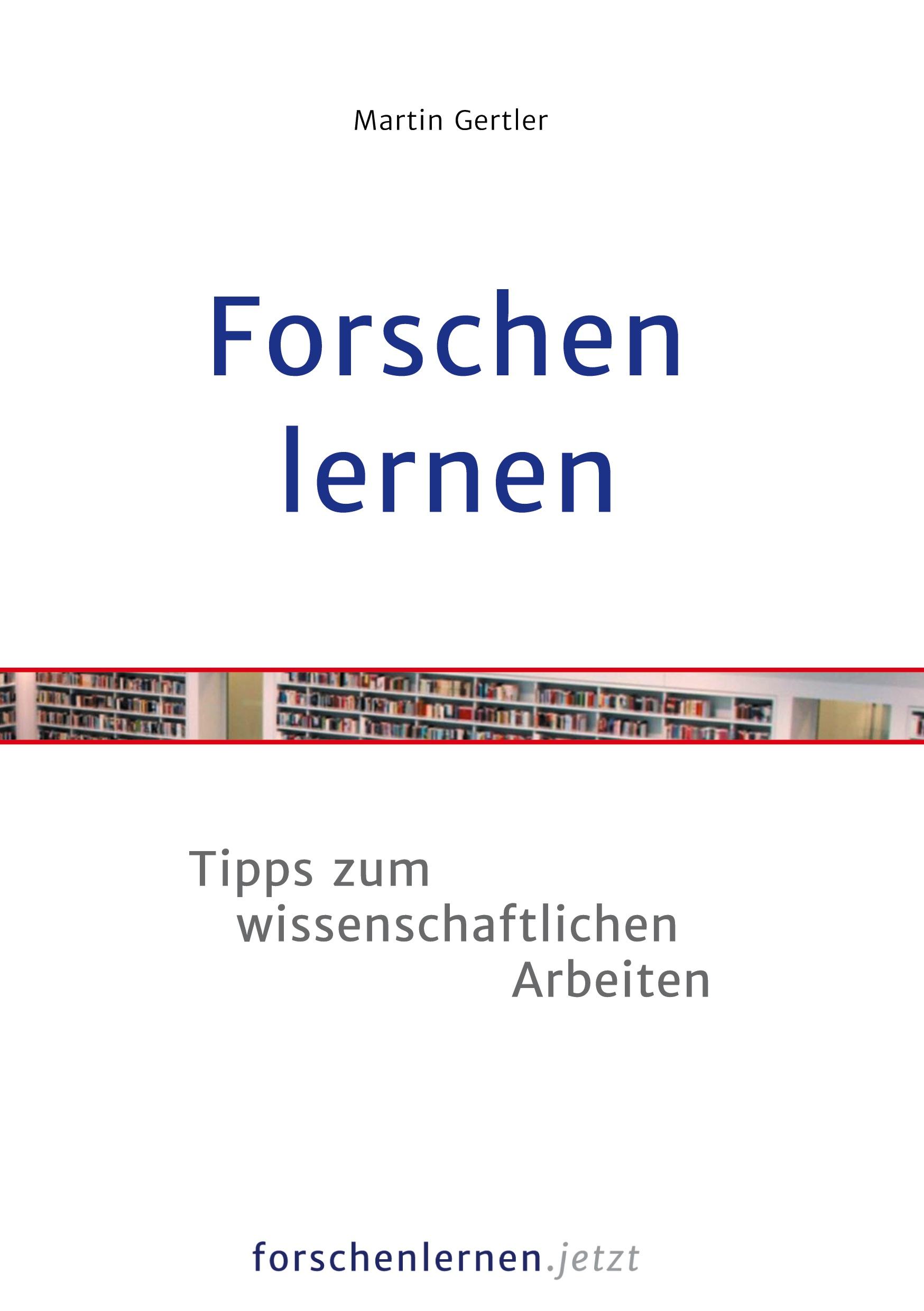 Cover: 9783752641912 | Forschen lernen | Tipps zum wissenschaftlichen Arbeiten | Gertler