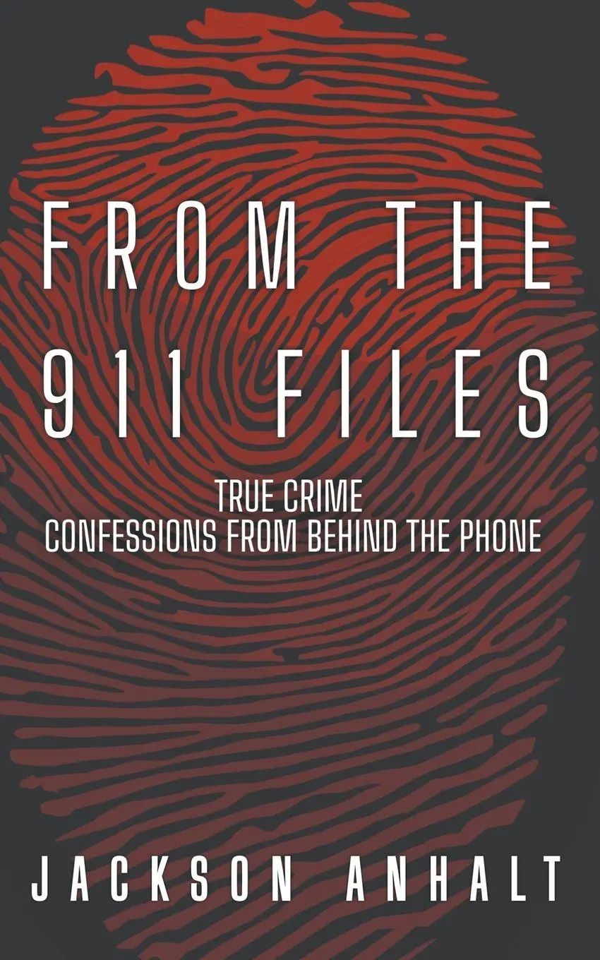 Cover: 9798218211912 | From The 911 Files | True Crime Confessions From Behind The Phone