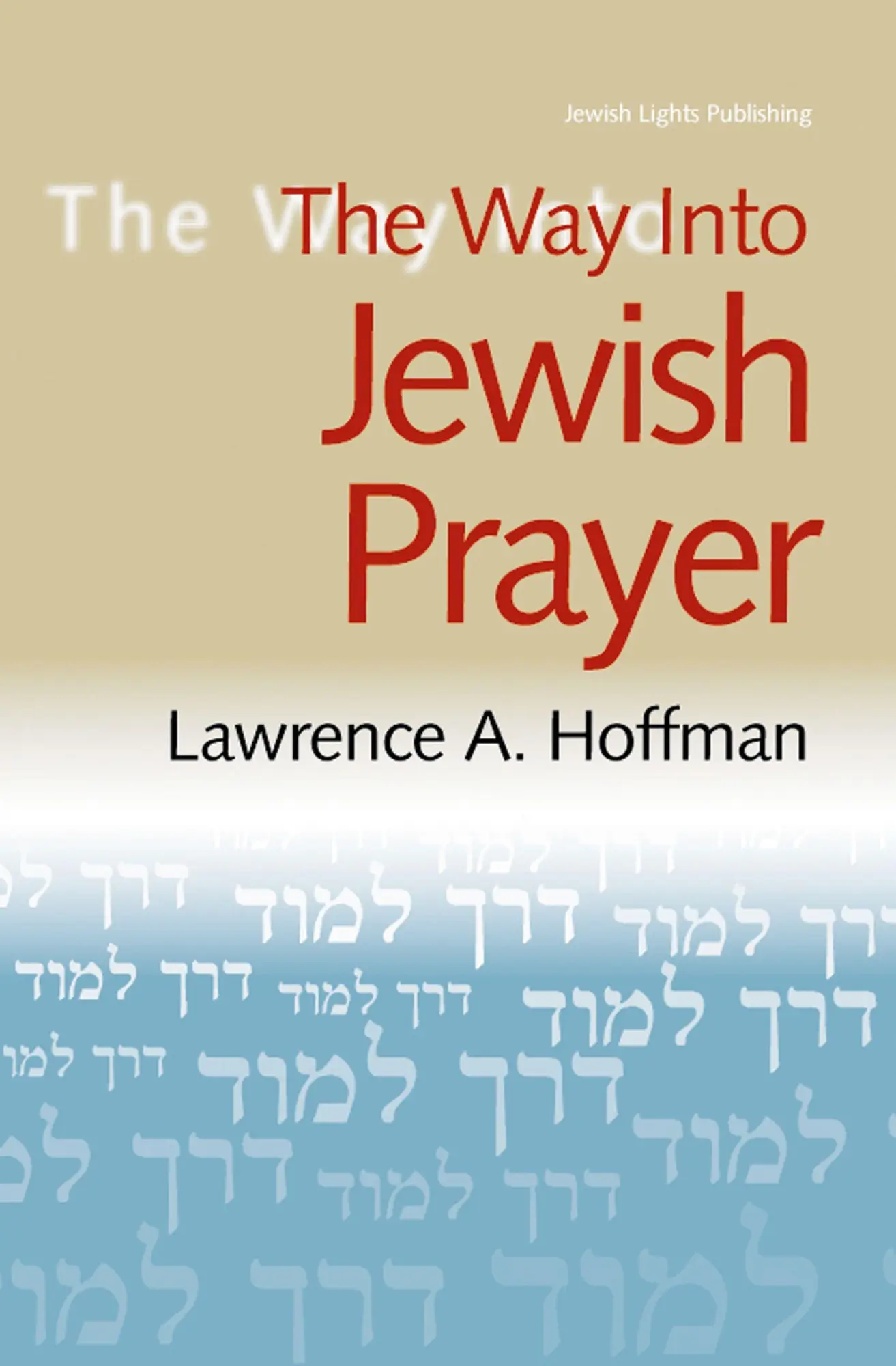 Cover: 9781580232012 | The Way Into Jewish Prayer | Rabbi Lawrence A. Hoffman | Taschenbuch