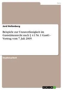 Cover: 9783638922012 | Beispiele zur Unzuverlässigkeit im Gaststättenrecht nach § 4 I Nr....