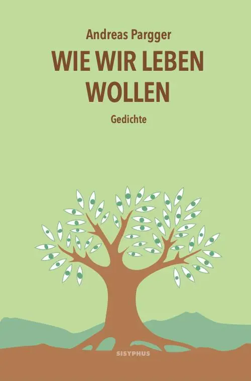 Cover: 9783903622012 | Wie wir leben wollen | Gedichte | Andreas Pargger | Taschenbuch | 2025