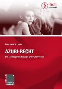 Cover: 9783943082012 | Azubi-Recht | Die wichtigsten Fragen und Antworten | Schade (u. a.)