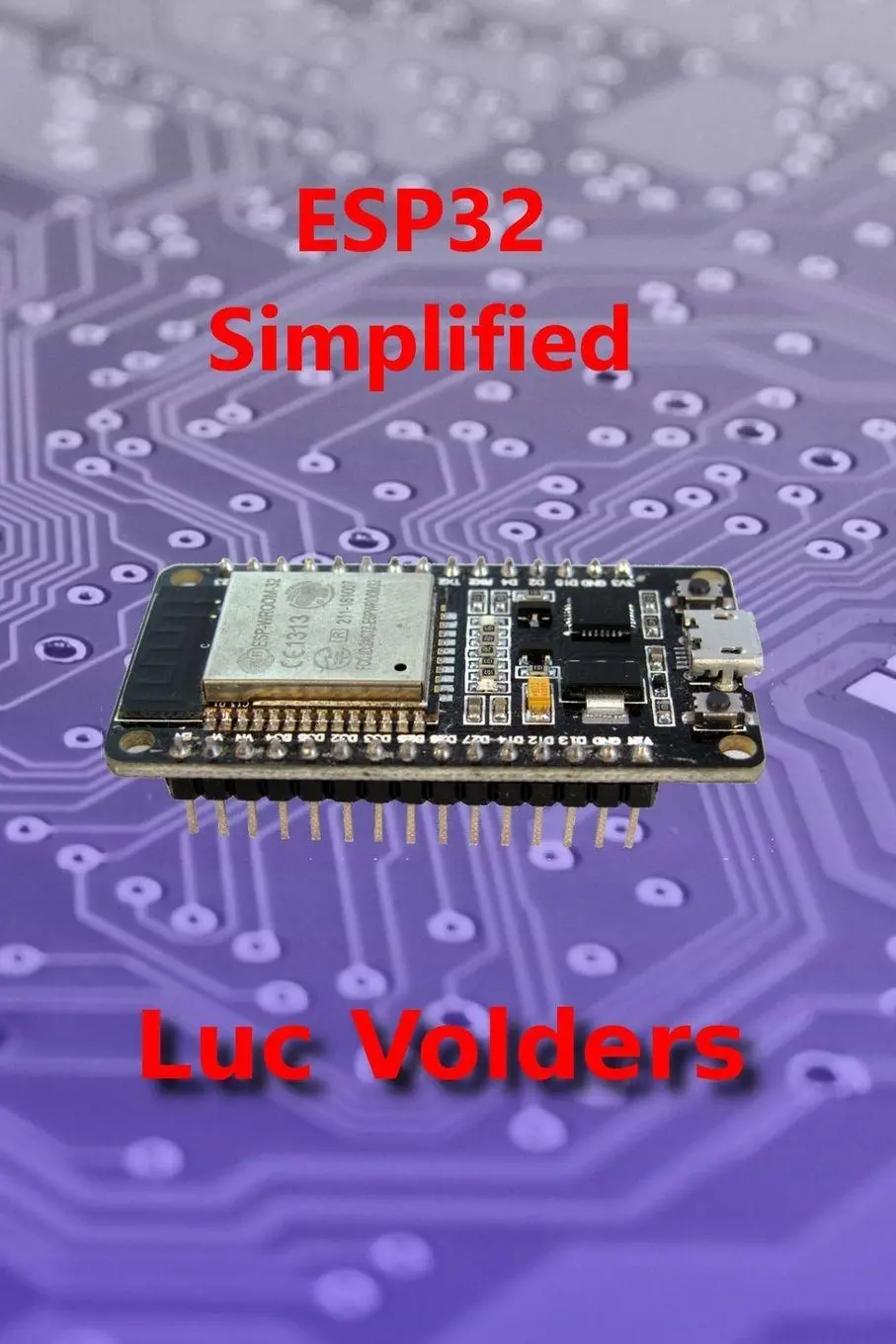 Cover: 9781716942112 | ESP32 Simplified | Control your home over the internet | Luc Volders