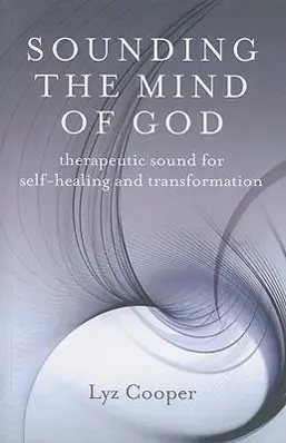 Cover: 9781846942112 | Sounding the Mind of God: Therapeutic Sound for Self-Healing and...