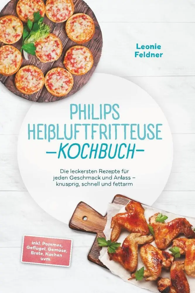 Cover: 9783757642112 | Philips Heißluftfritteuse Kochbuch: Die leckersten Rezepte für...