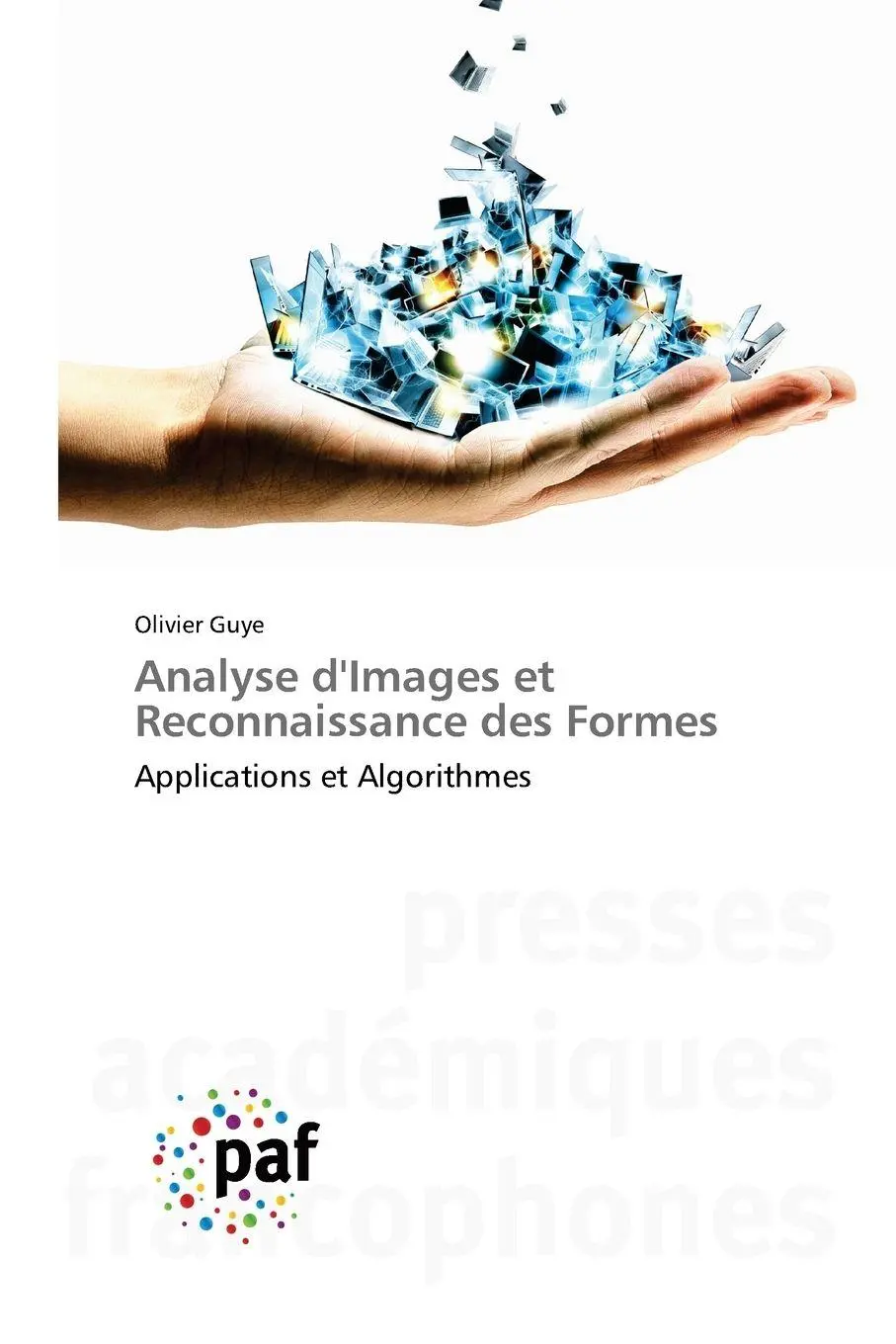 Cover: 9786202222112 | Analyse d'Images et Reconnaissance des Formes | Olivier Guye | Buch