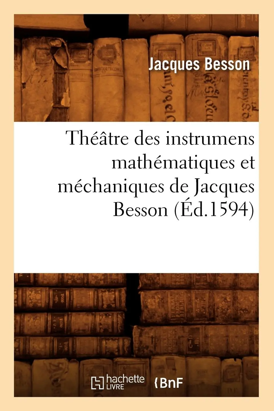 Cover: 9782012772212 | Théâtre Des Instrumens Mathématiques Et Méchaniques de Jacques...