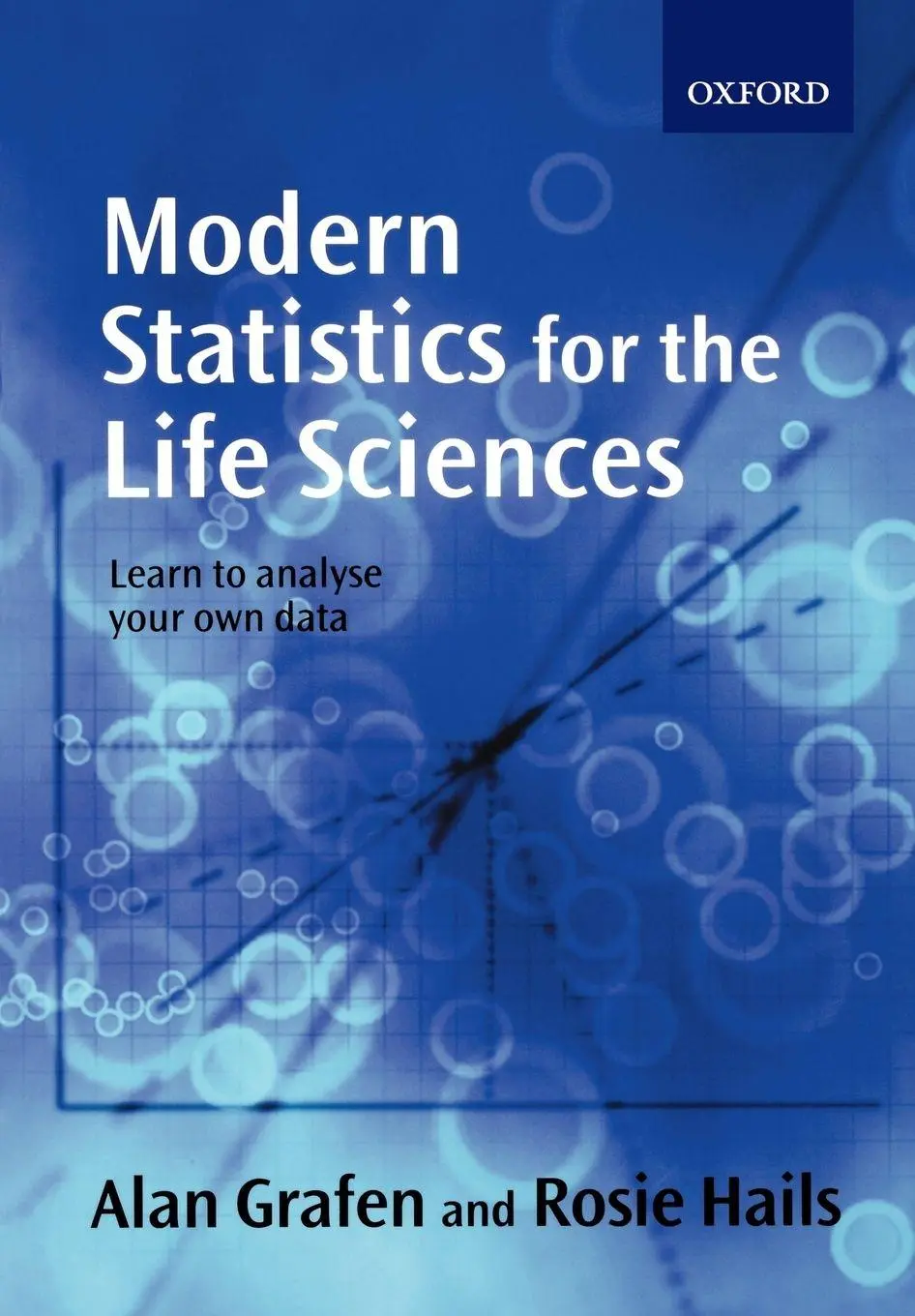 Cover: 9780199252312 | Modern Statistics for the Life Sciences | Alan Grafen (u. a.) | Buch Cover: 9780199252312 | Modern Statistics for the Life Sciences | Alan Grafen (u. a.) | Buch