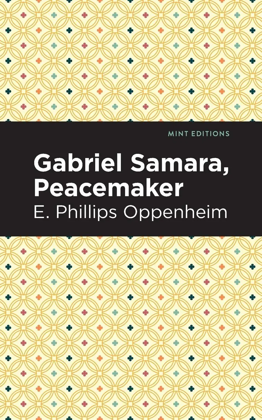 Cover: 9781513282312 | Gabriel Samara, Peacemaker | E. Phillips Oppenheim | Taschenbuch