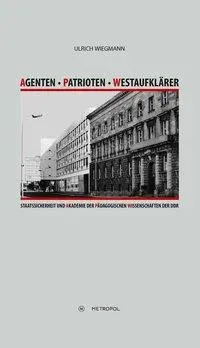 Cover: 9783863312312 | Agenten - Patrioten - Westaufklärer | Ulrich Wiegmann | Buch | 397 S.